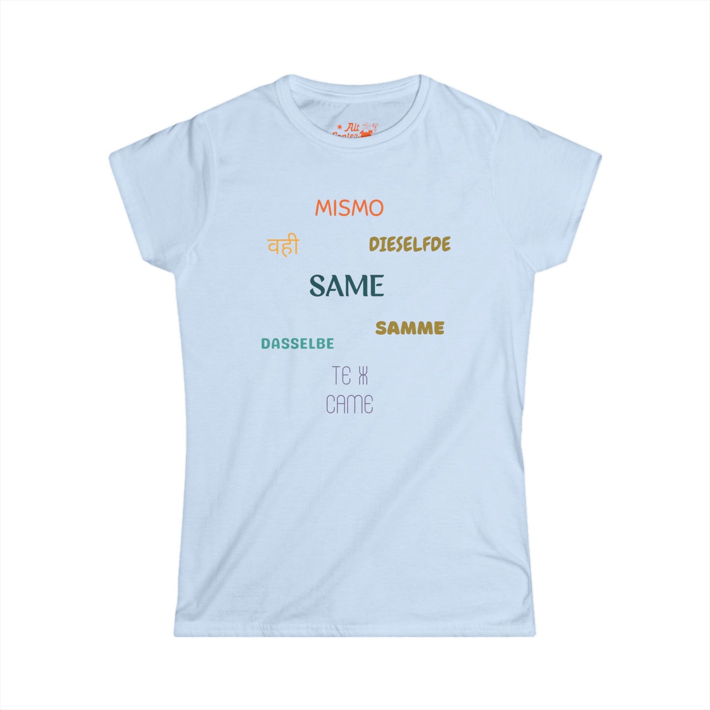 All the Same, Women's Tee