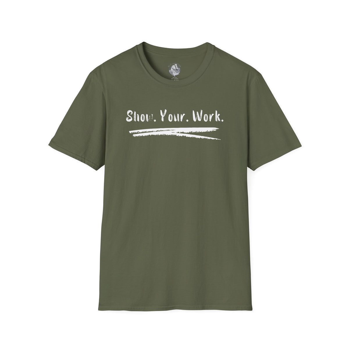 Show You Work - Unisex Tee